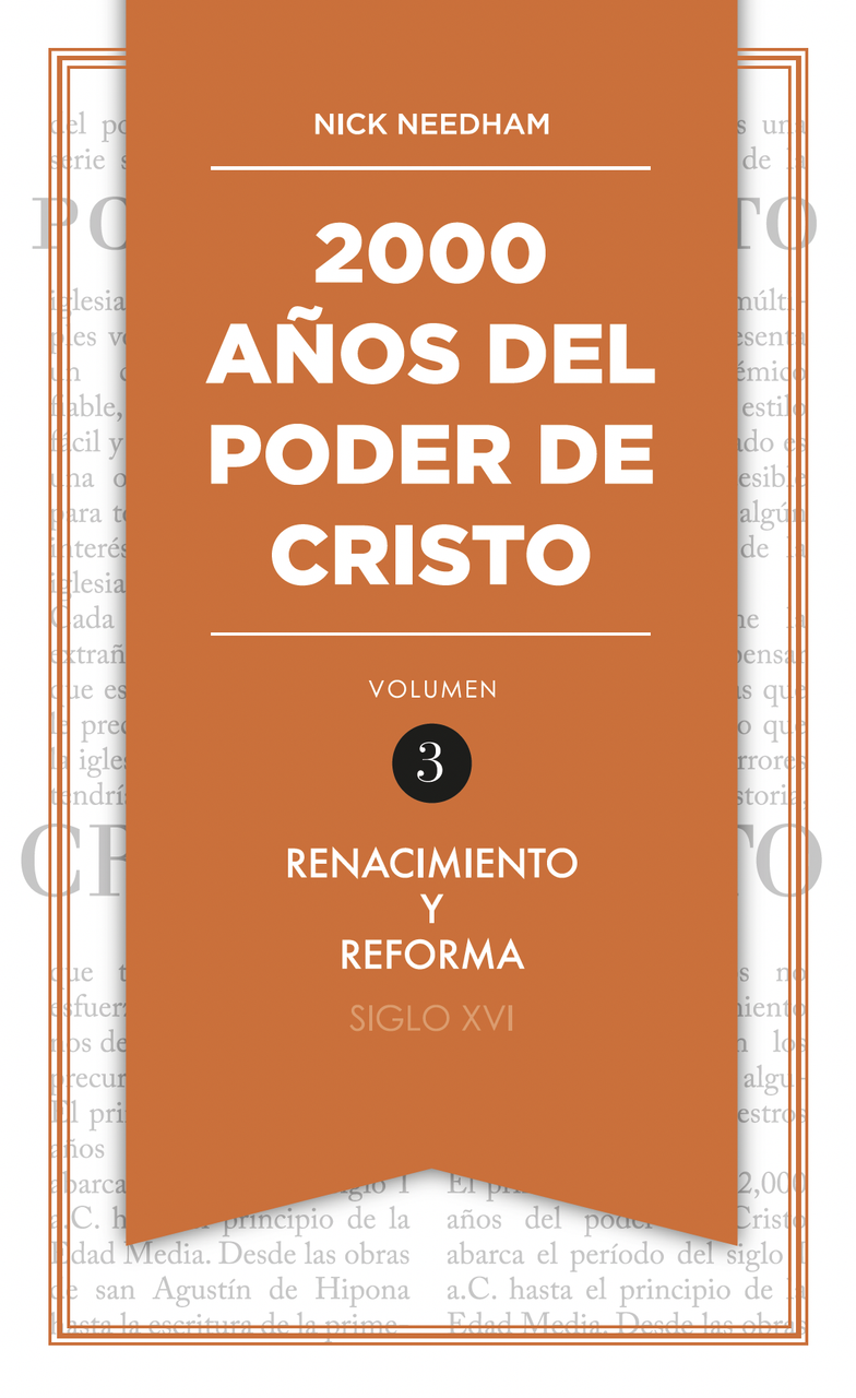 2000 Años del Poder de Cristo: Renacimiento y Reforma Siglo XVI (Vol. 3) (Tapa dura)